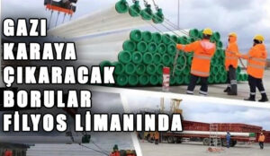Gazı karaya çıkartacak borular Filyos limanında