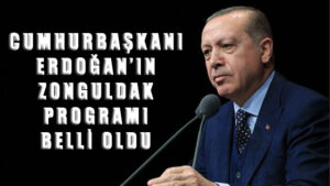 CB Recep Tayyip Erdoğan’ın Zonguldak programı belli oldu