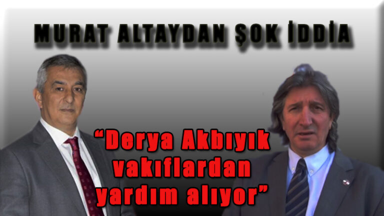 Murat Altay’dan Derya Akbıyık’a çarpıcı iddia