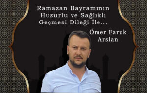 Ömer Faruk Arslan’ın Ramazan Bayramı kutlaması
