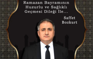 Saffet Bozkurt’un Ramazan Bayramı kutlaması