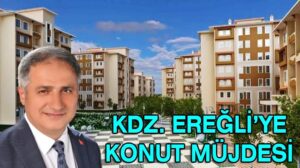 Kdz. Ereğli’ye konut projesi müjdesi