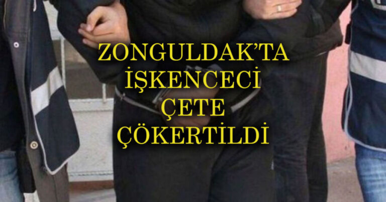 Zonguldak’ta işkenceci 8 kişi yakalandı