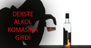 Endüstri Meslek Lisesi öğretmeni derste alkol komasına girdi