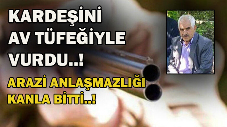 Kardeşler arasında arazi anlaşmazlığı kanla bitti..!