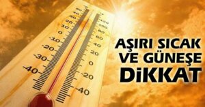 Sıcak havaya dikkat! Sık sık sulu gıda tüketin!