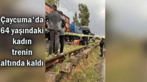 Çaycuma’da 64 yaşındaki kadın trenin altında kaldı