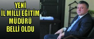 Zonguldak İl Milli Eğitim Müdürü belli oldu…