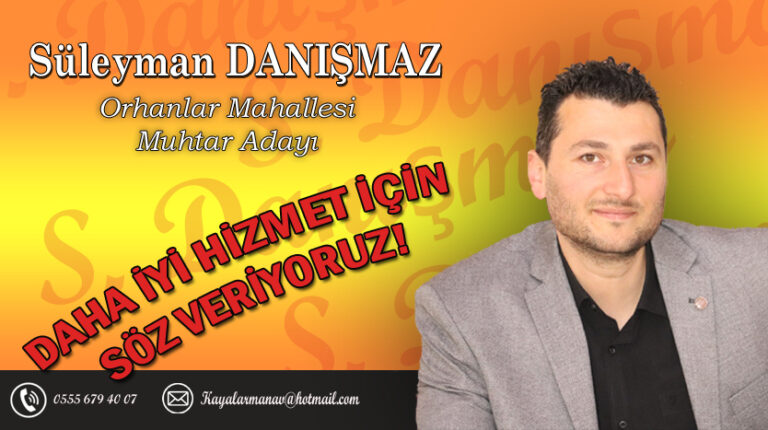 Süleyman Danışmaz: “Mahalleme faydalı olmak istiyorum”