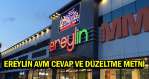 Ereylin AVM’den cevap ve düzeltme metni
