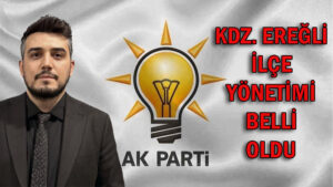 Kdz. Ereğli AK Parti yönetimi belli oldu..!