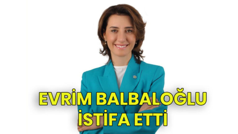 Evrim Balbaloğlu istifa etti