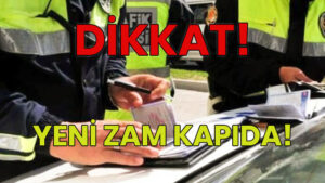 Trafikte dikkat! Ceza yolda, zam kapıda…