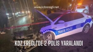 Kdz.Ereğli’de yaşanan kazada 2’si polis 4 yaralı