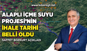 Alaplı İçmesuyu İsale Hattı Projesi ihale tarihi belli oldu