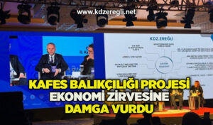 Kafes Balıkçılığı projesi Ekonomi Zirvesine damga vurdu