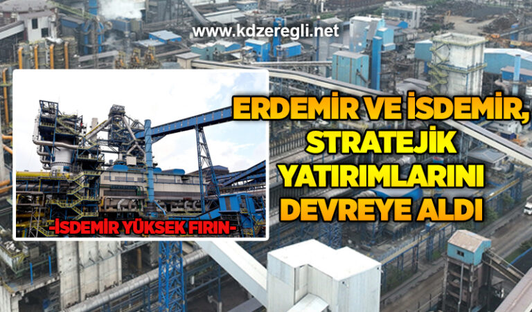 Erdemir ve İsdemir, stratejik yatırımlarını devreye aldı