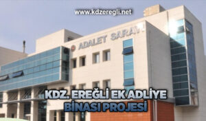 Kdz. Ereğli Ek Adliye Binası Projesi devam aşamasında