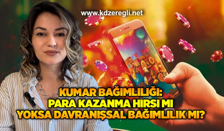 “Kumar bağımlılığı: para kazanma hırsı mı yoksa davranışsal bağımlılık mı?”