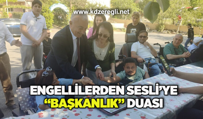 Engellilerden Sesli’ye “Başkanlık” duası