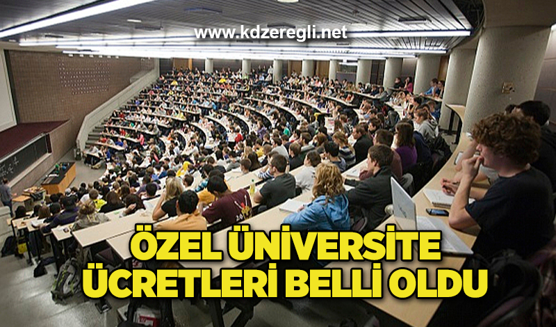 Özel Üniversite ücretleri belli oldu