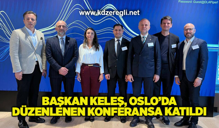 Başkan Keleş, Oslo’da düzenlenen konferansa katıldı ve EAST CCI of Norway ile işbirliği protokolü imzaladı