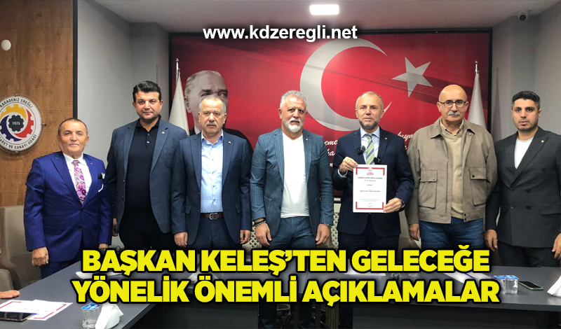 Başkan Keleş’ten geleceğe yönelik önemli açıklamalar