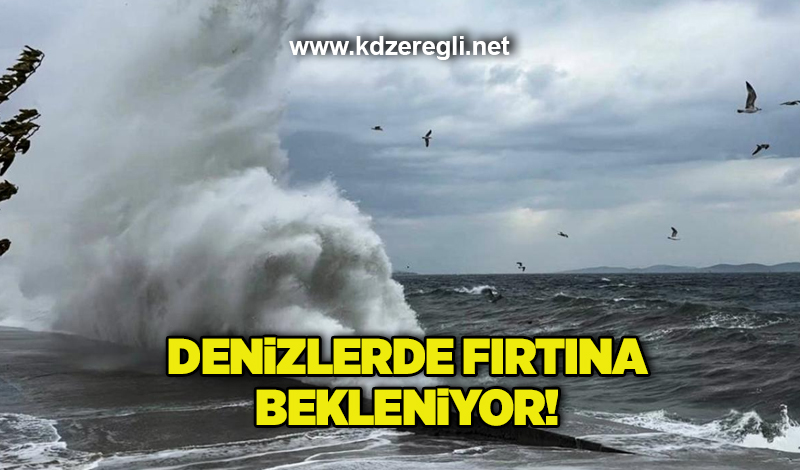 Denizlerde fırtına bekleniyor..!