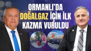 Ormanlı’da tarihi an: Doğalgaz için ilk kazma vuruldu