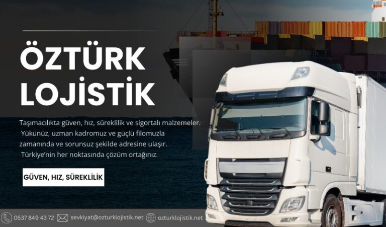 Kdz. Ereğli’de Lojistiğin Güvenilir Adresi: ÖZTÜRK LOJİSTİK