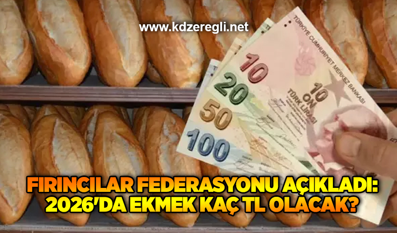 Fırıncılar Federasyonu açıkladı: 2026’da ekmek kaç TL olacak?
