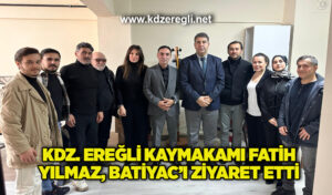 Kdz. Ereğli Kaymakamı Fatih Yılmaz, BATİYAC’ı ziyaret etti