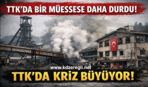 TTK’da bir müessese daha durdu..!