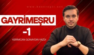 GAYRİMEŞRU – 1