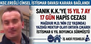 Kdz.Ereğli’de istismar davasında karar çıktı: Sanığa 15 yıl 7 ay 17 gün hapis cezası verildi