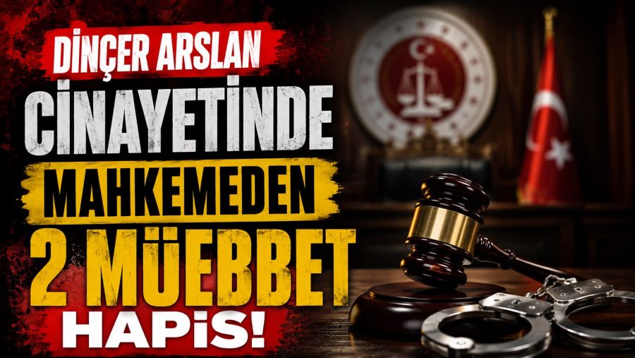 Dinçer Aslan Cinayetinde Karar: İki Sanığa Müebbet Hapis