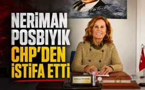 Neriman Posbıyık CHP’den istifa ettiğini açıkladı