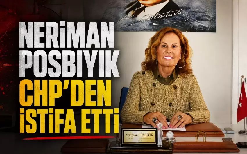 Neriman Posbıyık CHP’den istifa ettiğini açıkladı