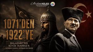 Başkan Keleş: “1071’den 1922’ye değişen zaman, değişmeyen irade”