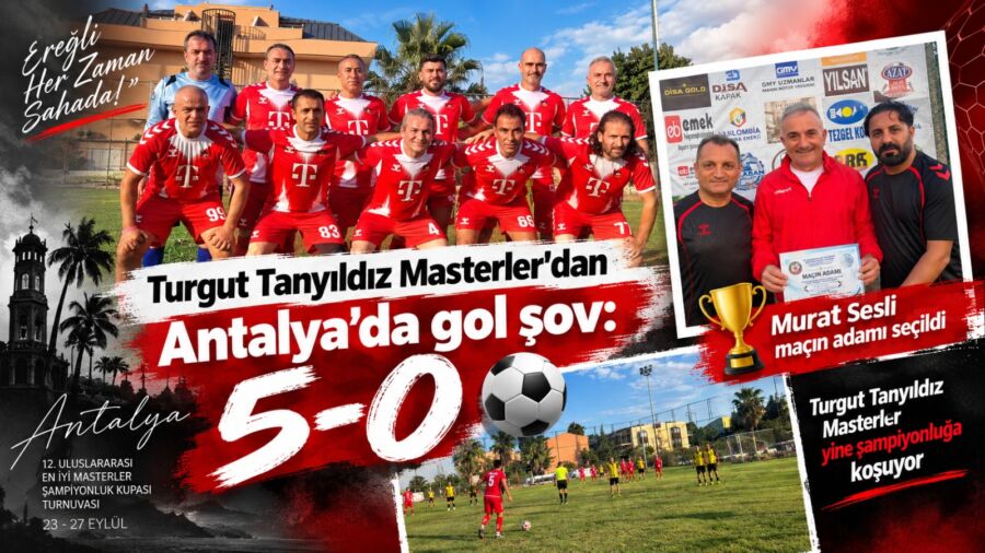 Turgut Tanyıldız Masterler’dan Antalya’da gol şov: 5-0