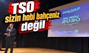 Başkan Keleş: “TSO sizin hobi bahçeniz değil!”