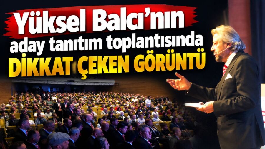 Yüksel Balcı’nın aday tanıtım toplantısında dikkat çeken görüntü