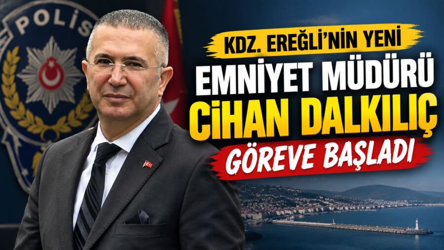 Başarılı Emniyet Müdürü Cihan Dalkılıç, Karadeniz Ereğli’de göreve başladı