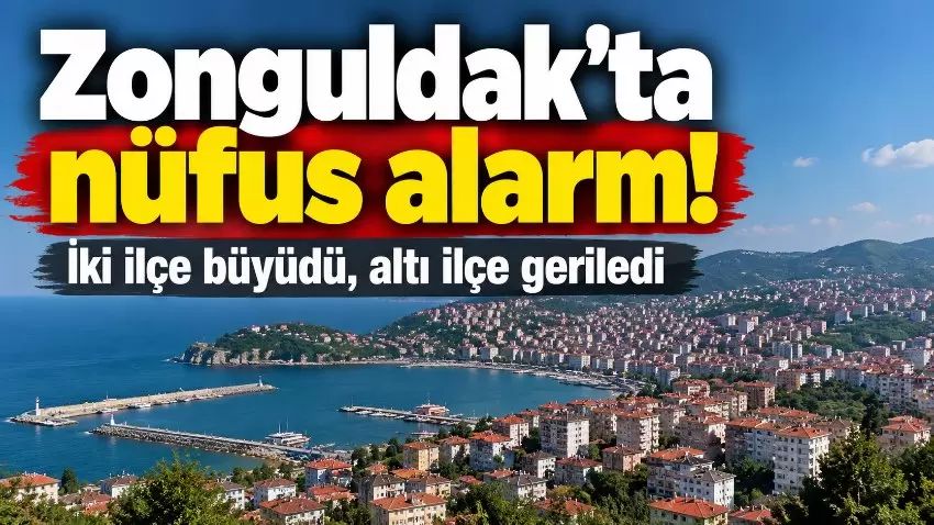 Zonguldak’ta nüfus alarmı! İki ilçe büyüdü, altı ilçe geriledi