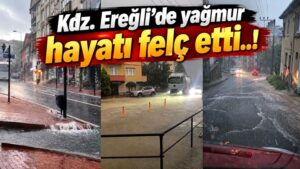 Kdz. Ereğli’de yağmur hayatı felç etti..!